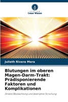 Blutungen im oberen Magen-Darm-Trakt: Prädisponierende Faktoren und Komplikationen 6206987264 Book Cover