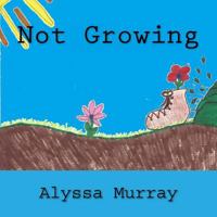 Not Growing 1973971461 Book Cover