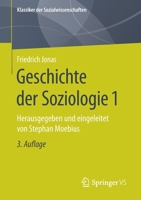Geschichte der Soziologie 1 : Aufkl?rung, Liberalismus, Idealismus, Sozialismus, ?bergang Zur Industriellen Gesellschaft 3658314087 Book Cover