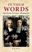 In Their Words: The Story Of Early Methodism 191008980X Book Cover