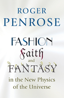 Fashion, Faith and Fantasy in the New Phisics of the Universe 0691178534 Book Cover