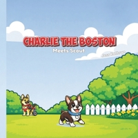 Charlie the Boston: Meets Scout B0GTZ12HJC Book Cover