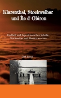 Klarenthal, Stockweiher und Île d' Oléron: Kindheit und Jugend zwischen Scholle, Stockweiher und Meeresrauschen 3384832183 Book Cover