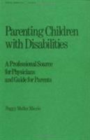 Parenting Children with Disabilities (Pediatric Habilitation) 0824710908 Book Cover