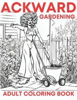 Ackward Gardening B0CLMJY21Y Book Cover