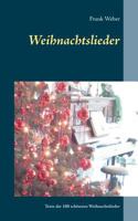 Weihnachtslieder: 100 Liedertexte der schönsten Weihnachtslieder 3732233758 Book Cover