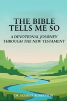 Bible Tells Me So : A Devotional Journey Through the New Testament 1967577099 Book Cover