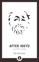 After Ikkyu & Other Poems 1570622183 Book Cover