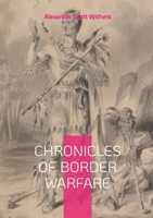Chronicles of Border Warfare: Chronicles of Border Warfare Exploring Indian Wars Frontier History and Cultural Reflections 2322572365 Book Cover