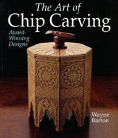 The Art of Chip Carving: Award-Winning Designs 0806948949 Book Cover