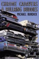 Chrome Cadavers & Bullring Buddies 0741412578 Book Cover