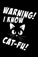 Warning! I Know Cat-Fu!: Best Cat Lover Journal / Diary / Notebook 1707966648 Book Cover