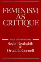 Feminism As Critique: On the Politics of Gender (Feminist Perspectives) 0816616361 Book Cover