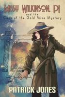 Missy Wilkinson, PI and the Case of the Gold Mine Mystery (1 of 4) 1722643994 Book Cover