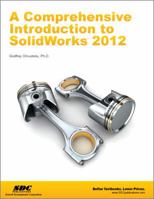 A Comprehensive Introduction to Solidworks 2012 1585037079 Book Cover