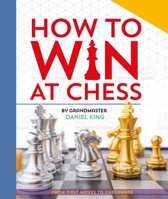 How To Win At Chess: From First Moves to Checkmate 0753478285 Book Cover