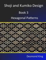 Shoji and Kumiko Design: Book 3 Hexagonal Patterns 098725832X Book Cover
