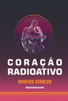 Coração Radioativo 6501018544 Book Cover