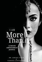 I Am More Than... 1542882389 Book Cover