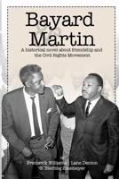 Bayard and Martin: A Historical Novel About a Friendship and the Civil Rights Movement 1737181819 Book Cover