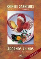Chinese Garnishes / Adornos Chinos: With Platter Arrangements / Con Decoraciones Para Platillos (Wei-Chuan Cookbook Seris) 0941676846 Book Cover
