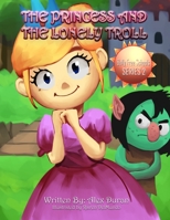 The Princess and The Lonely Troll 1796364673 Book Cover