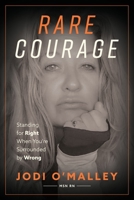 Rare Courage: Standing for Right When You're Surrounded by Wrong B0BTHX4GJJ Book Cover