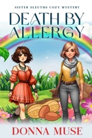 Death by Allergy (Sister Sleuths Cozy Mystery) B0DV9BKJ1D Book Cover