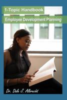 Employee Development Planning: 1-Topic Handbook 1948699079 Book Cover