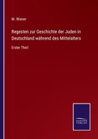 Regesten zur Geschichte der Juden in Deutschland w�hrend des Mittelalters: Erster Theil 3375029446 Book Cover