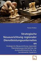 Strategische Neuausrichtung regionaler Dienstleistungsunternehmen: Strategische Neuausrichtung regionaler Dienstleistungsunternehmen der ... eine bundesweite Expansion 3639194799 Book Cover