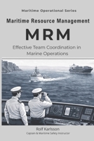 Maritime Resource Management: Effective Team Coordination in Marine Operations (Maritime Operational Series) 9199134144 Book Cover