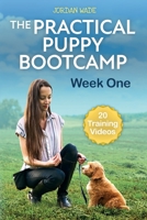 The Practical Puppy Bootcamp: Week One 1736628003 Book Cover