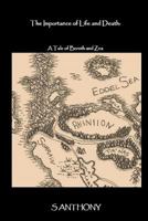 The Importance of Life and Death: A Tale of Beroth and Zea 1548103896 Book Cover