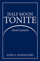 Half Moon Tonite 1952754305 Book Cover