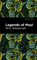 Legends of Ma-ui—a demi god of Polynesia, and of his mother Hina 1513299565 Book Cover