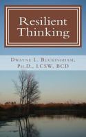 Resilient Thinking: The Power of Embracing Realistic and Optimistic Thoughts about Life, Love and Relationships 0985576510 Book Cover