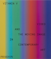 Vitamin V: Video and the Moving Image in Contemporary Art 183866873X Book Cover