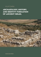 Archaeology, History, and Formation of Identity in Ancient Israel 8024654172 Book Cover