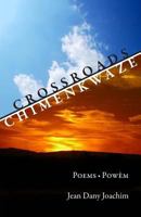 Crossroads/Chimenkwaze: Poems/Powèm 1492113727 Book Cover
