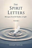 The Spirit Letters: Volume I: Messages from the Realms of Light B0GHR5VL78 Book Cover