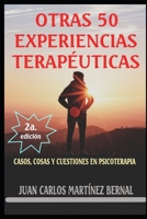 OTRAS 50 EXPERIENCIAS TERAPÉUTICAS: CASOS, COSAS Y CUESTIONES EN PSICOTERAPIA B088B6D9Z3 Book Cover