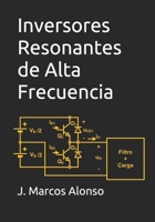 Inversores Resonantes de Alta Frecuencia B093RCKVNQ Book Cover