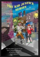 The Kid Justice Series 1494351773 Book Cover