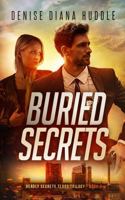 Buried Secrets: Deadly Secrets Texas Trilogy - Book 3: (A Standalone, Enemies-to-Lovers, Romantic Suspense Novel) B0GG12QCMP Book Cover