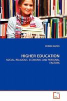 HIGHER EDUCATION: SOCIAL, RELIGIOUS, ECONOMIC AND PERSONAL FACTORS 3639362012 Book Cover