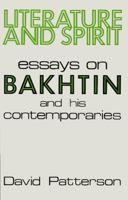 Literature and Spirit: Essays on Bakhtin and His Contemporaries 0813116473 Book Cover