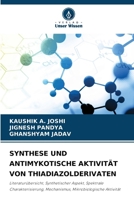SYNTHESE UND ANTIMYKOTISCHE AKTIVITÄT VON THIADIAZOLDERIVATEN: Literaturübersicht, Synthetischer Aspekt, Spektrale Charakterisierung, Mechanismus, Mikrobiologische Aktivität (German Edition) 6208683874 Book Cover
