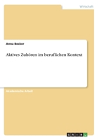 Aktives Zuhören im beruflichen Kontext (German Edition) 3346092410 Book Cover
