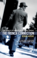 The French Connection: A True Account of Cops, Narcotics, and International Conspiracy 1592280447 Book Cover